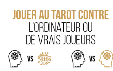 Jeu de tarot contre l'ordinateur ou de vrais joueurs